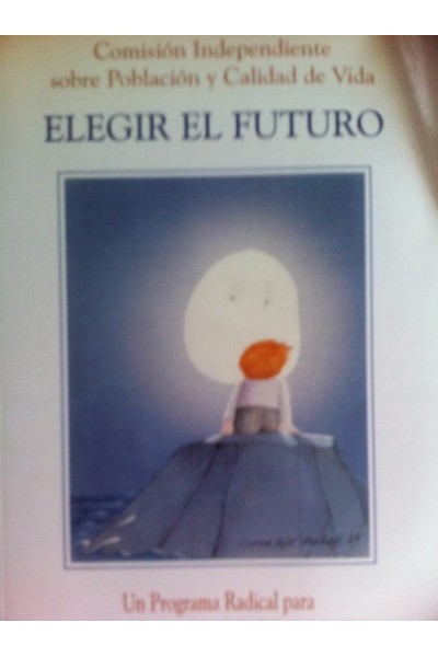 Elegir el futuro. Un programa radical para la mejora sostenible de la calidad de vida
